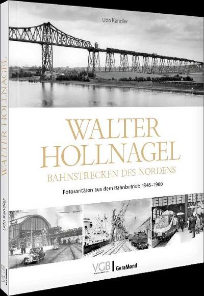 Walter Hollnagel - Bahnstrecken des Nordens
