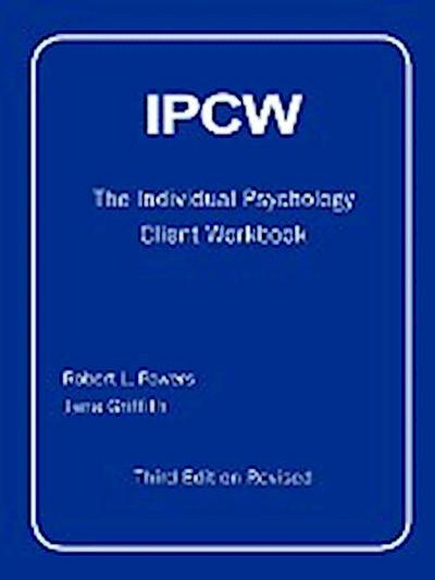 IPCW  The Individual Psychology Client Workbook with Supplements