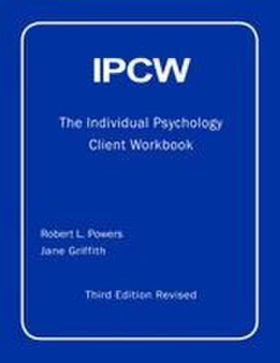 IPCW  The Individual Psychology Client Workbook with Supplements