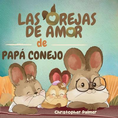 LAS  OREJAS  DE AMOR DE  PAPÁ CONEJO