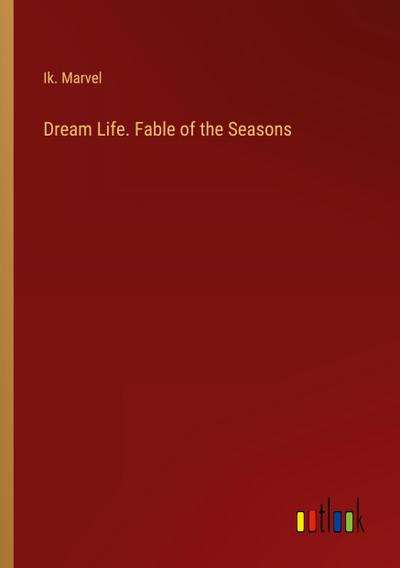 Dream Life. Fable of the Seasons