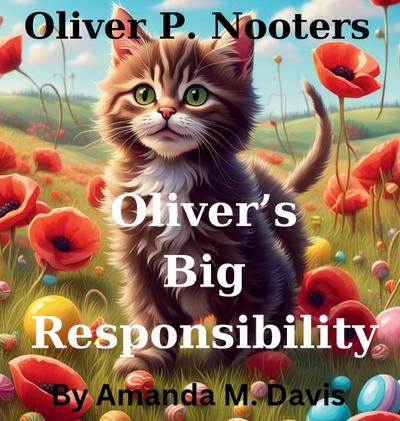 Oliver P. Nooters Oliver’s Big Responsibility