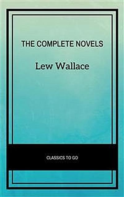 Lew Wallace: The Complete Novels