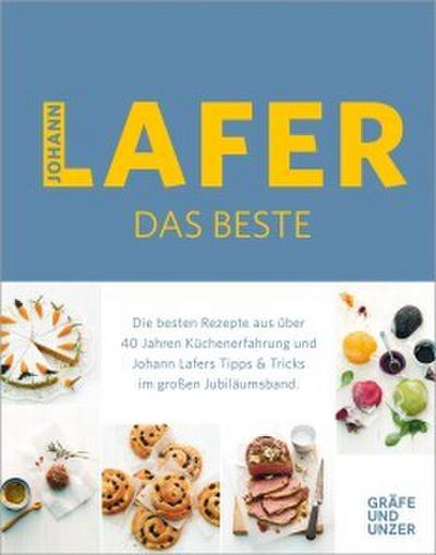 Johann Lafer - Das Beste: Meine Lieblingsrezepte