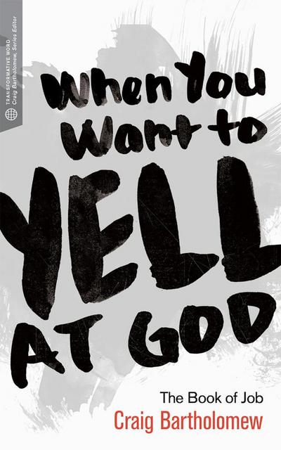 When You Want to Yell at God