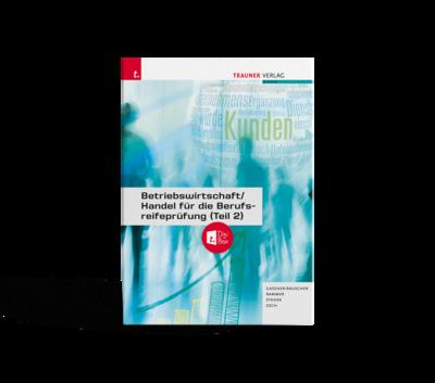 Betriebswirtschaft/Handel für die Berufsreifeprüfung (Teil 2) + TRAUNER-DigiBox + E-Book