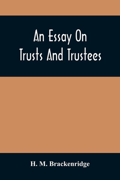 An Essay On Trusts And Trustees