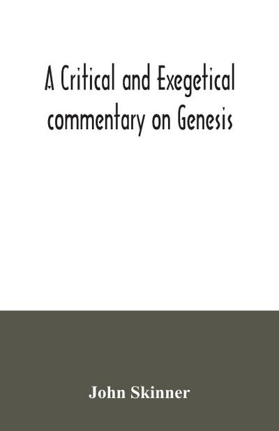 A critical and exegetical commentary on Genesis