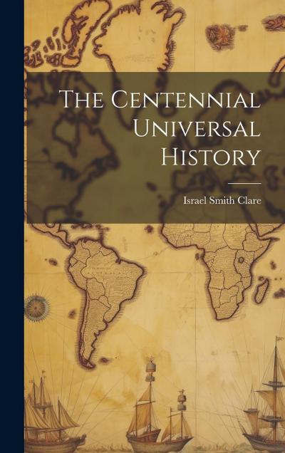 The Centennial Universal History