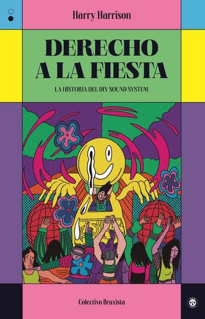 Derecho a la fiesta: La historia del DiY Sound System