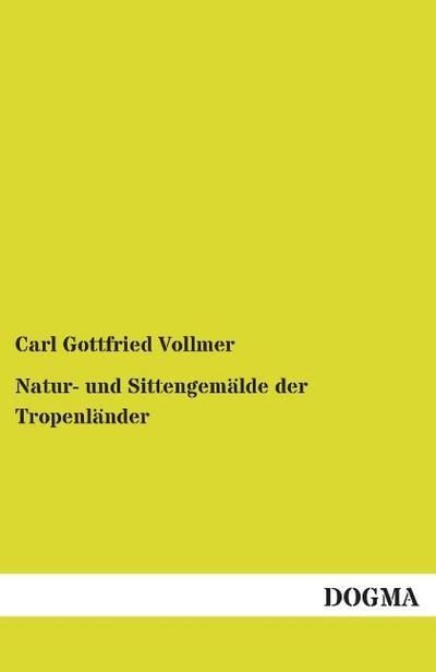 Natur- und Sittengemälde der Tropenländer