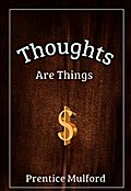 Thoughts are Things