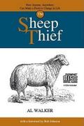 The Sheep Thief: How Anyone, Anywhere, Can Make a Positive Change in Life