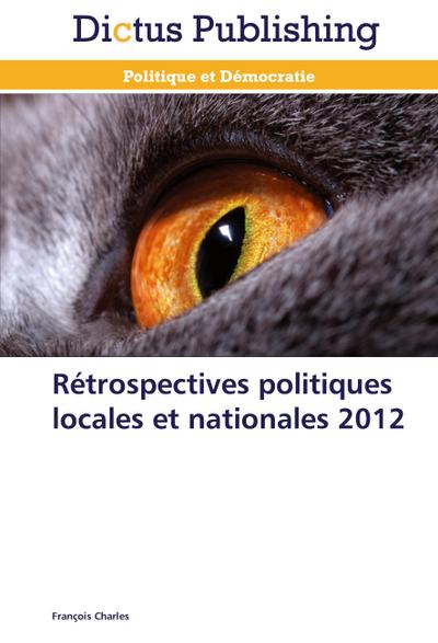 Rétrospectives politiques locales et nationales 2012