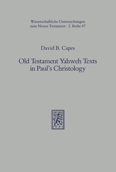 Old Testament Yahweh Texts in Paul’s Christology