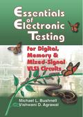 Essentials of Electronic Testing for Digital, Memory and Mixed-Signal VLSI Circuits
