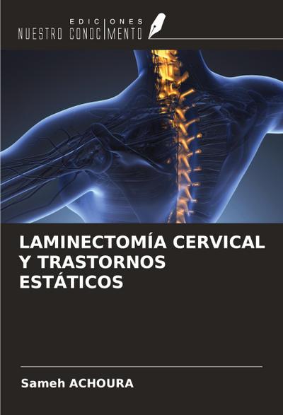 LAMINECTOMÍA CERVICAL Y TRASTORNOS ESTÁTICOS
