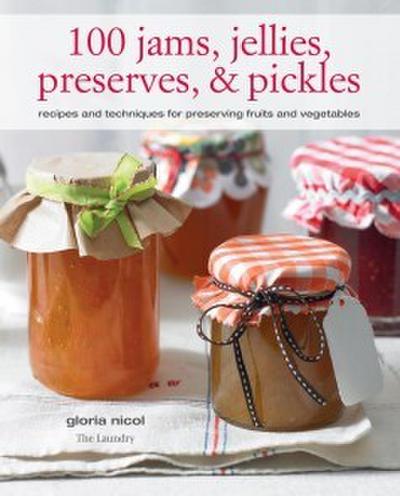 100 Jams, Jellies, Preserves & Pickles
