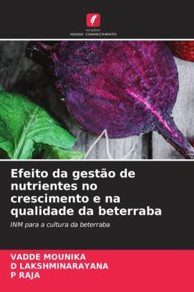 Efeito da gestão de nutrientes no crescimento e na qualidade da beterraba
