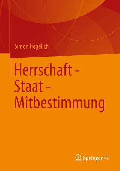 Herrschaft - Staat - Mitbestimmung