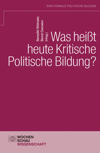 Was heißt heute kritische politische Bildung?