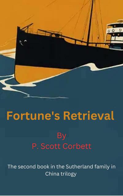 Fortune’s Retrieval (Sutherlands in China trilogy, #2)