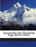 Waelli, J: Geschichte Der Gemeinde Egg (bezirk Ust