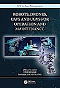 Robots, Drones, UAVs and UGVs for Operation and Maintenance