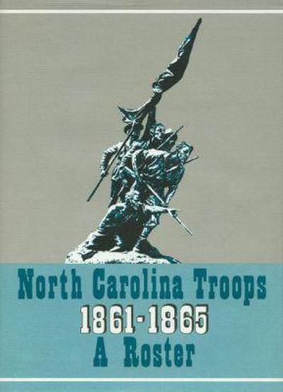 North Carolina Troops, 1861-1865: A Roster, Volume 19