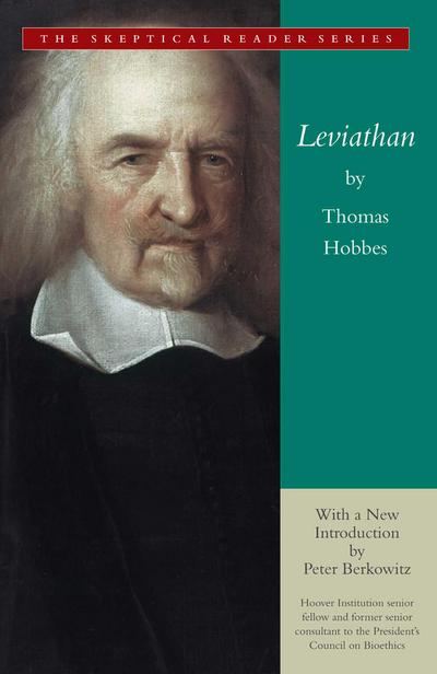 Leviathan: Or the Matter, Forme and Power of a Commonwealth Ecclasiasticall and Civil (Skeptical Reader) - Thomas Hobbes