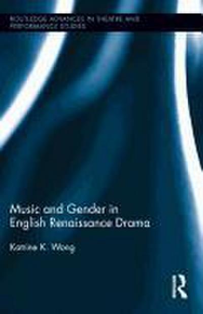 Music and Gender in English Renaissance Drama