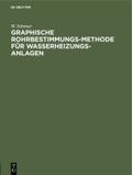 Graphische Rohrbestimmungs-Methode für Wasserheizungs-Anlagen von W. Schweer | Ebook