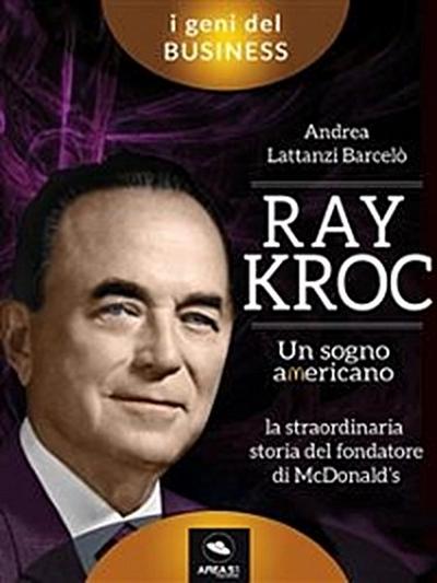 Ray Kroc. Un sogno americano