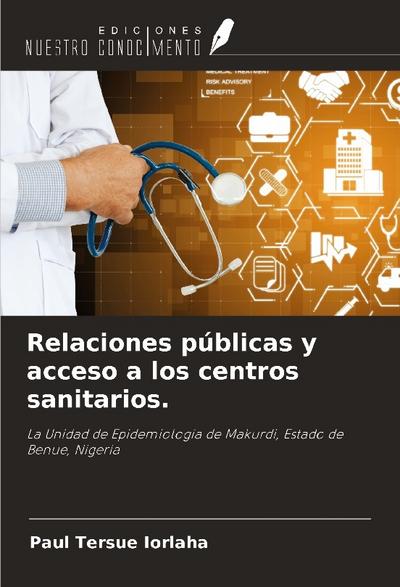 Relaciones públicas y acceso a los centros sanitarios.