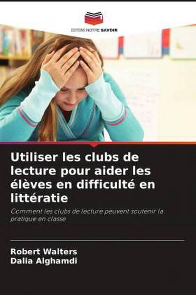 Utiliser les clubs de lecture pour aider les élèves en difficulté en littératie