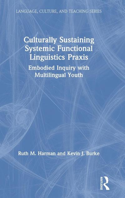 Culturally Sustaining Systemic Functional Linguistics Praxis