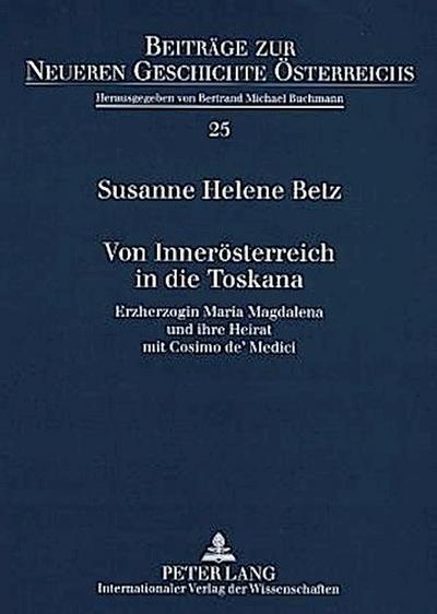 Von Innerösterreich in die Toskana