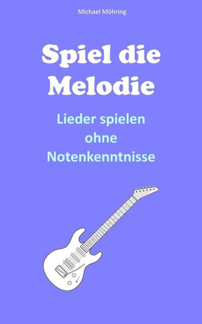 Spiel die Melodie