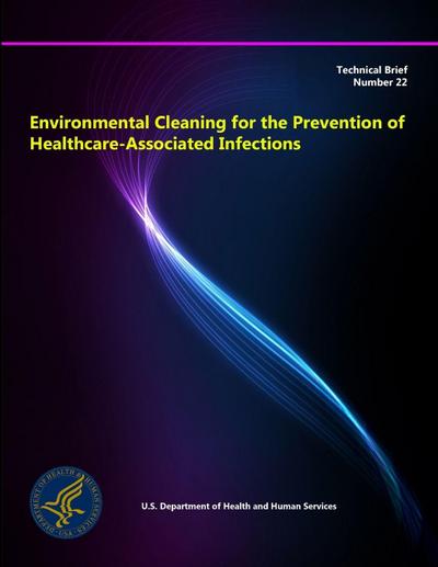 Environmental Cleaning for the Prevention of Healthcare-Associated Infections