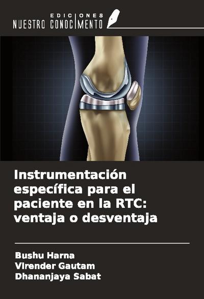 Instrumentación específica para el paciente en la RTC: ventaja o desventaja