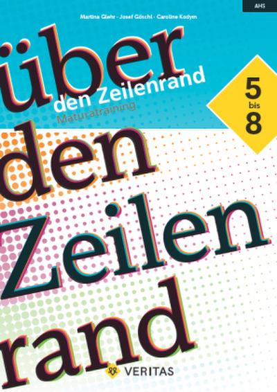 Über den Zeilenrand. Maturatraining - 11.-13. Schuljahr