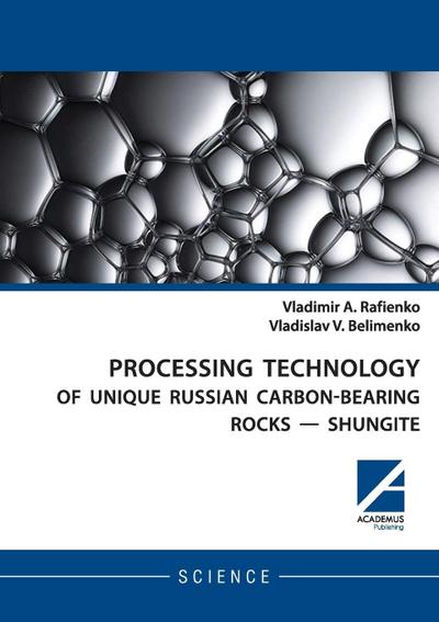 PROCESSING  TECHNOLOGY  OF UNIQUE RUSSIAN  CARBON-BEARING  ROCKS - SHUNGITE