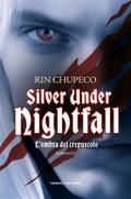 Silver Under Nightfall. L’ombra del crepuscolo