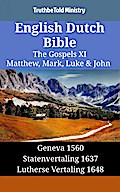 English Dutch Bible - The Gospels XI - Matthew, Mark, Luke & John