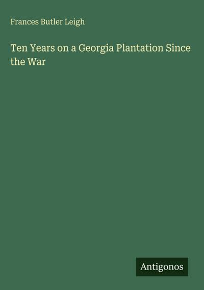 Ten Years on a Georgia Plantation Since the War
