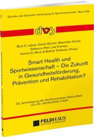 Smart Health und Sportwissenschaft - Die Zukunft in Gesundheitsförderung, Prävention und Rehabilitation?