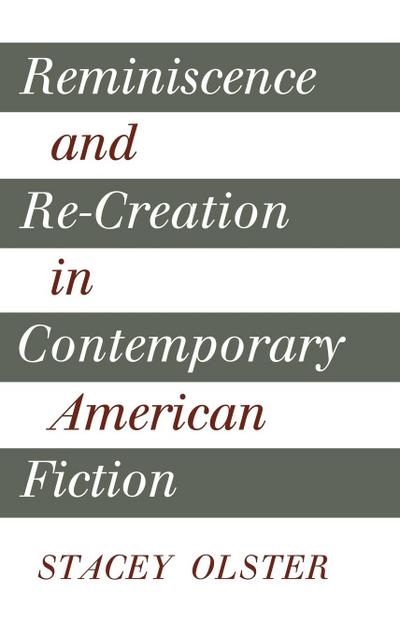 Reminiscence and Re-creation in Contemporary American             Fiction