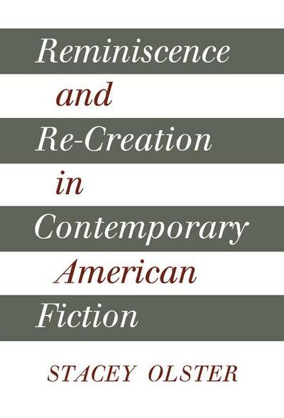 Reminiscence and Re-creation in Contemporary American             Fiction