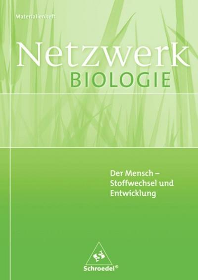 Netzwerk Biologie, Materialienhefte Der Mensch - Stoffwechsel und Entwicklung