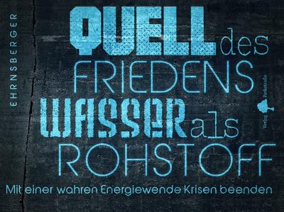 Quell des Friedens - Wasser als Rohstoff